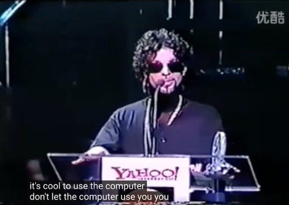 Prince gives some advice on using the computer - don't let it use you
